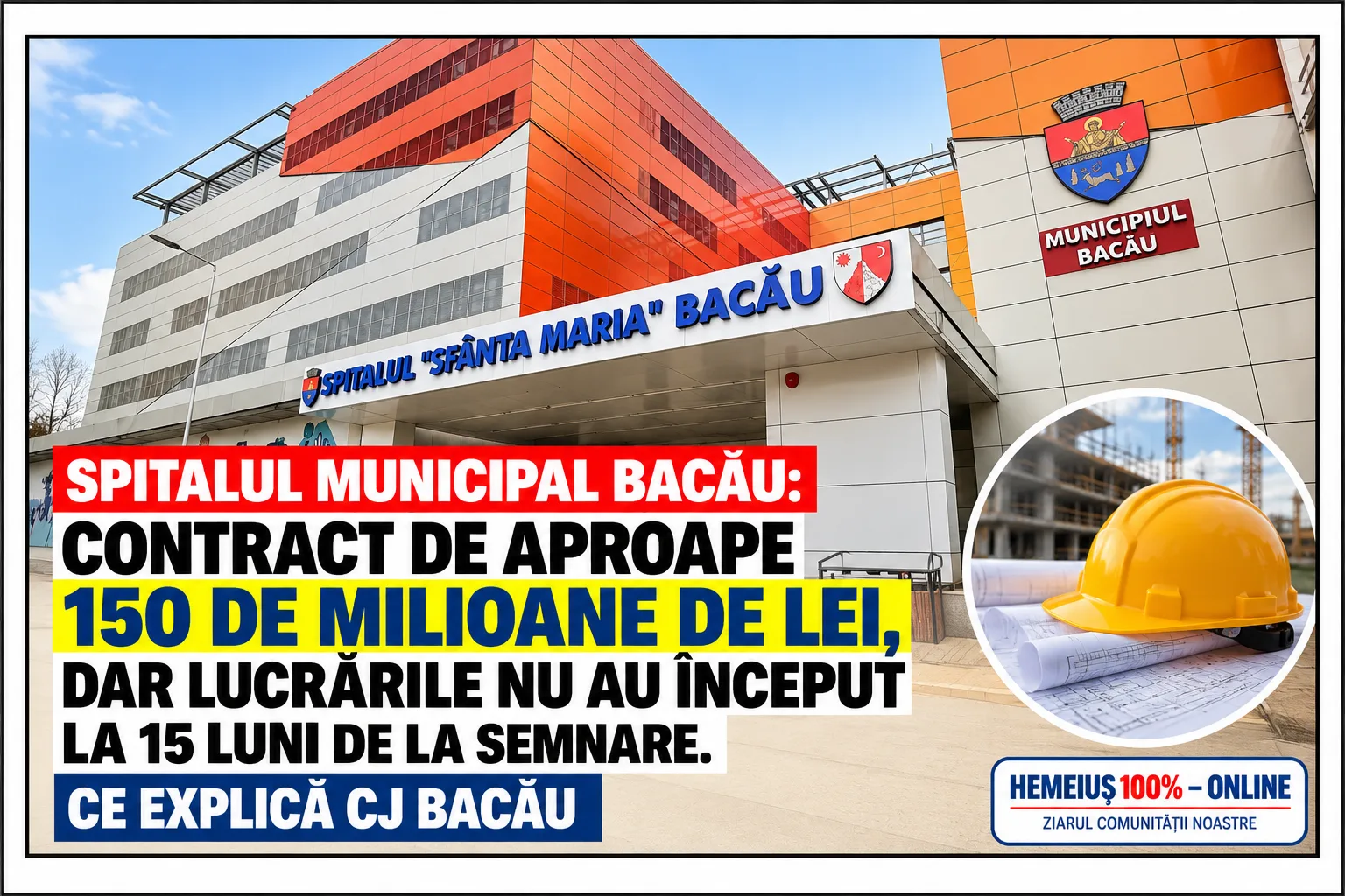 SPITALUL MUNICIPAL BACĂU: CONTRACT DE APROAPE 150 DE MILIOANE DE LEI, DAR LUCRĂRILE NU AU ÎNCEPUT LA 15 LUNI DE LA SEMNARE. CE EXPLICĂ CJ BACĂU