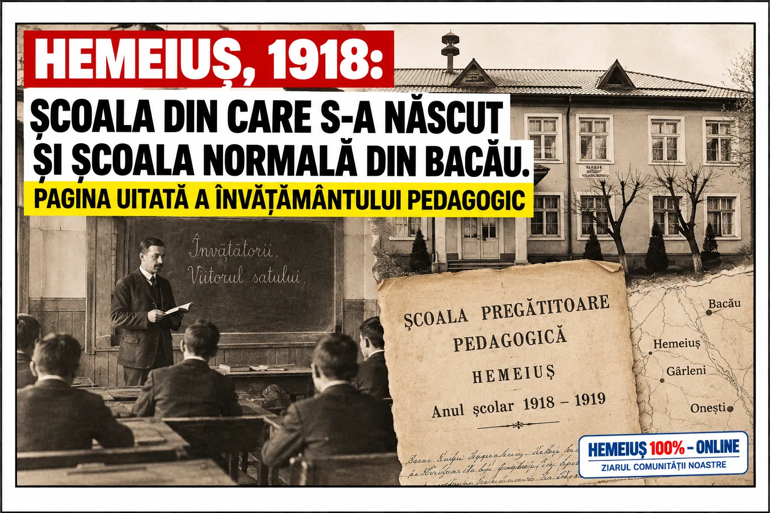 HEMEIUȘ, 1918: ȘCOALA DIN CARE S-A NĂSCUT ȘI ȘCOALA NORMALĂ DIN BACĂU. PAGINA UITATĂ A ÎNVĂȚĂMÂNTULUI PEDAGOGIC