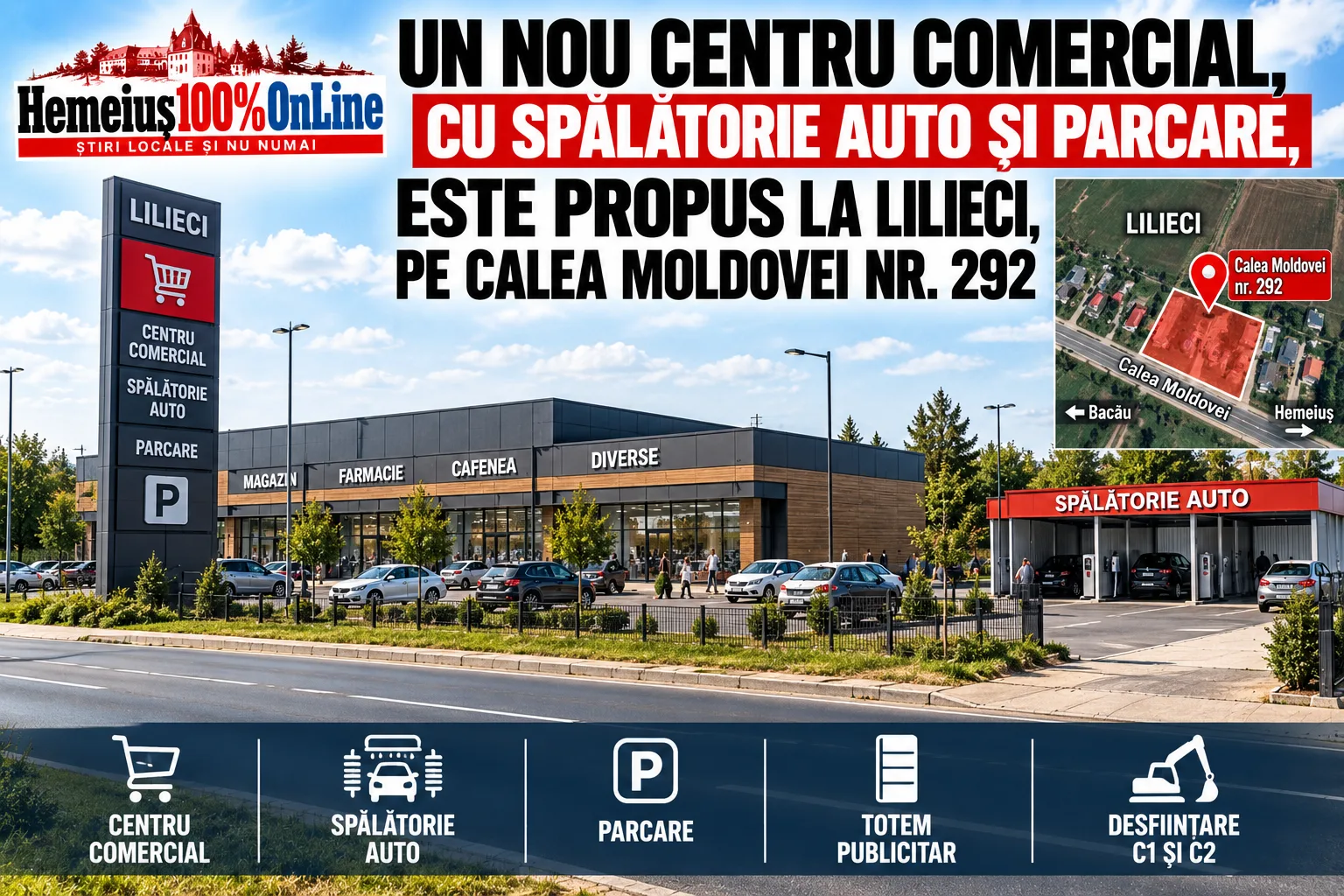 UN NOU CENTRU COMERCIAL, CU SPĂLĂTORIE AUTO ȘI PARCARE, ESTE PROPUS LA LILIECI, PE CALEA MOLDOVEI NR. 292