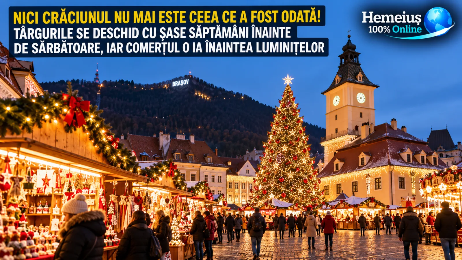 NICI CRĂCIUNUL NU MAI ESTE CEEA CE A FOST ODATĂ! TÂRGURILE SE DESCHID CU ȘASE SĂPTĂMÂNI ÎNAINTE DE SĂRBĂTOARE, IAR COMERȚUL O IA ÎNAINTEA LUMINIȚELOR