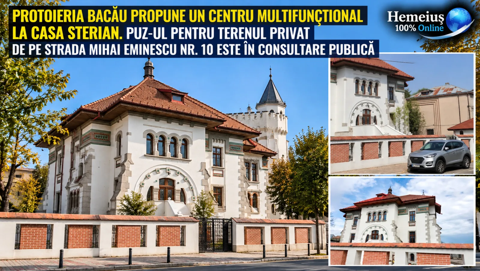 PROTOIERIA BACĂU PROPUNE UN CENTRU MULTIFUNCȚIONAL LA CASA STERIAN. PUZ-UL PENTRU TERENUL PRIVAT DE PE STRADA MIHAI EMINESCU NR. 10 ESTE ÎN CONSULTARE PUBLICĂ