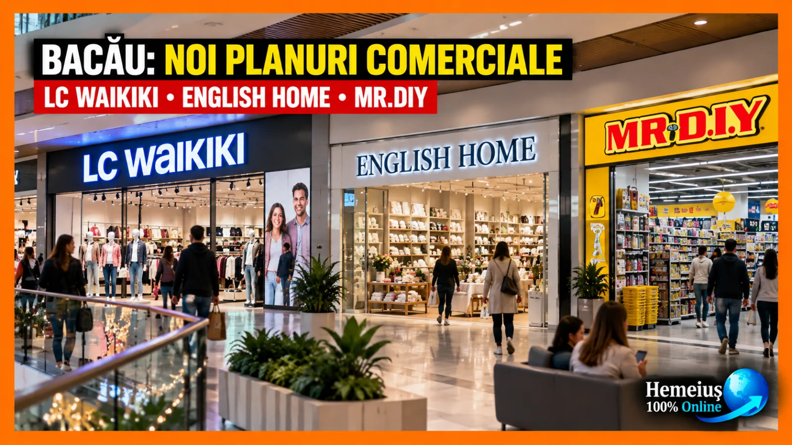 BACĂU: 3 MARKETURI ȘI SHOPURI NOI SUNT ÎN CĂRȚI. LC WAIKIKI, ENGLISH HOME ȘI MR.DIY ÎȘI PREGĂTESC INTRAREA ÎN ORAȘ