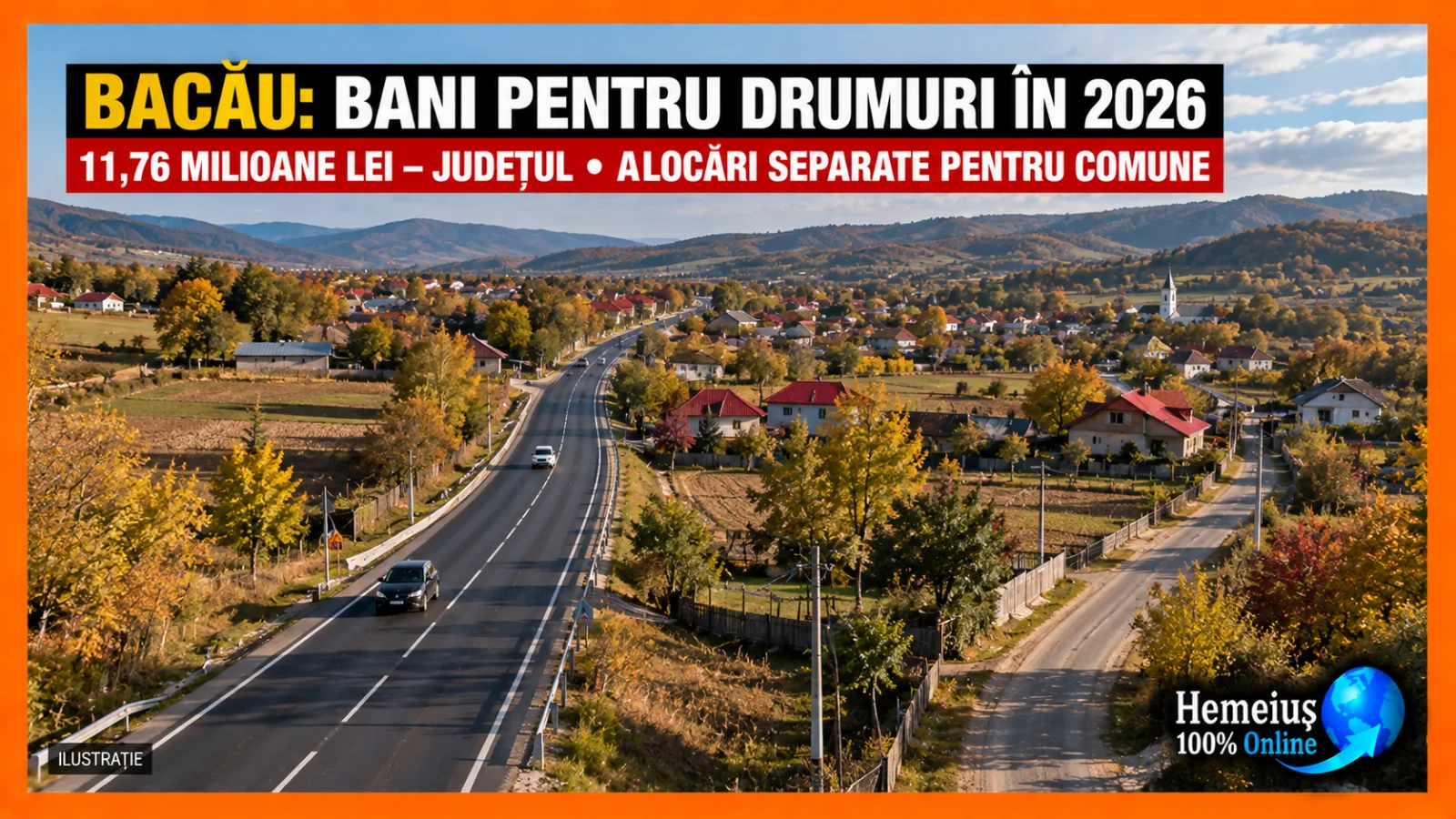 DRUMURILE JUDEȚENE ȘI COMUNALE DIN BACĂU: CUM SUNT REPARTIZAȚI BANII ÎN 2026. 11,76 MILIOANE DE LEI PENTRU JUDEȚ ȘI ALOCĂRI DISTINCTE PENTRU COMUNE   *