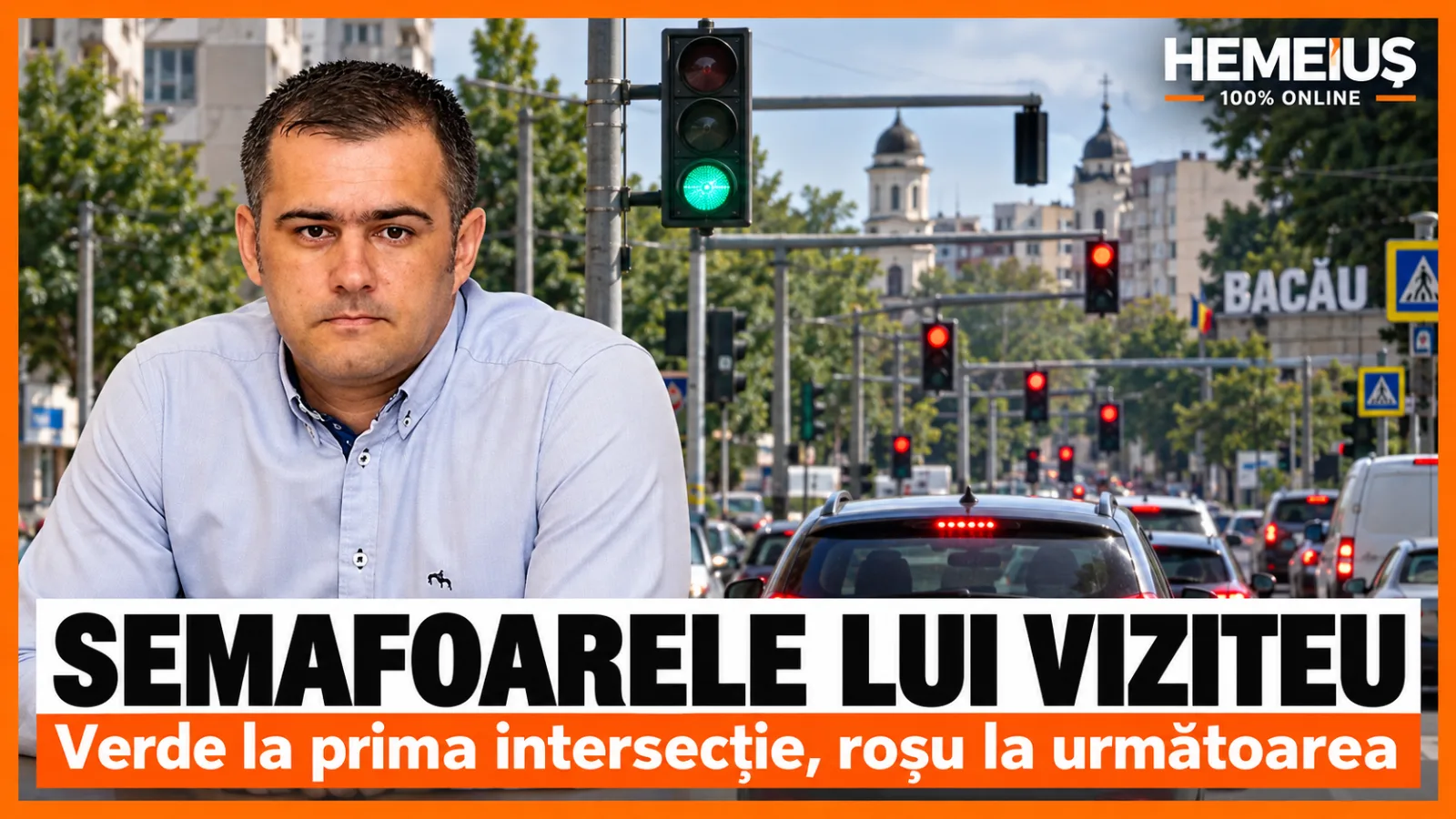 SEMAFOARELE LUI VIZITEU: PRIMARUL SPUNE CĂ SUNT PREA PUȚINE, ȘOFERII CĂ SE OPRESC PREA DES. VERDE LA PRIMA INTERSECȚIE, ROȘU LA URMĂTOAREA, ÎN „MEGA-ORAȘUL EUROPEAN” BACĂU