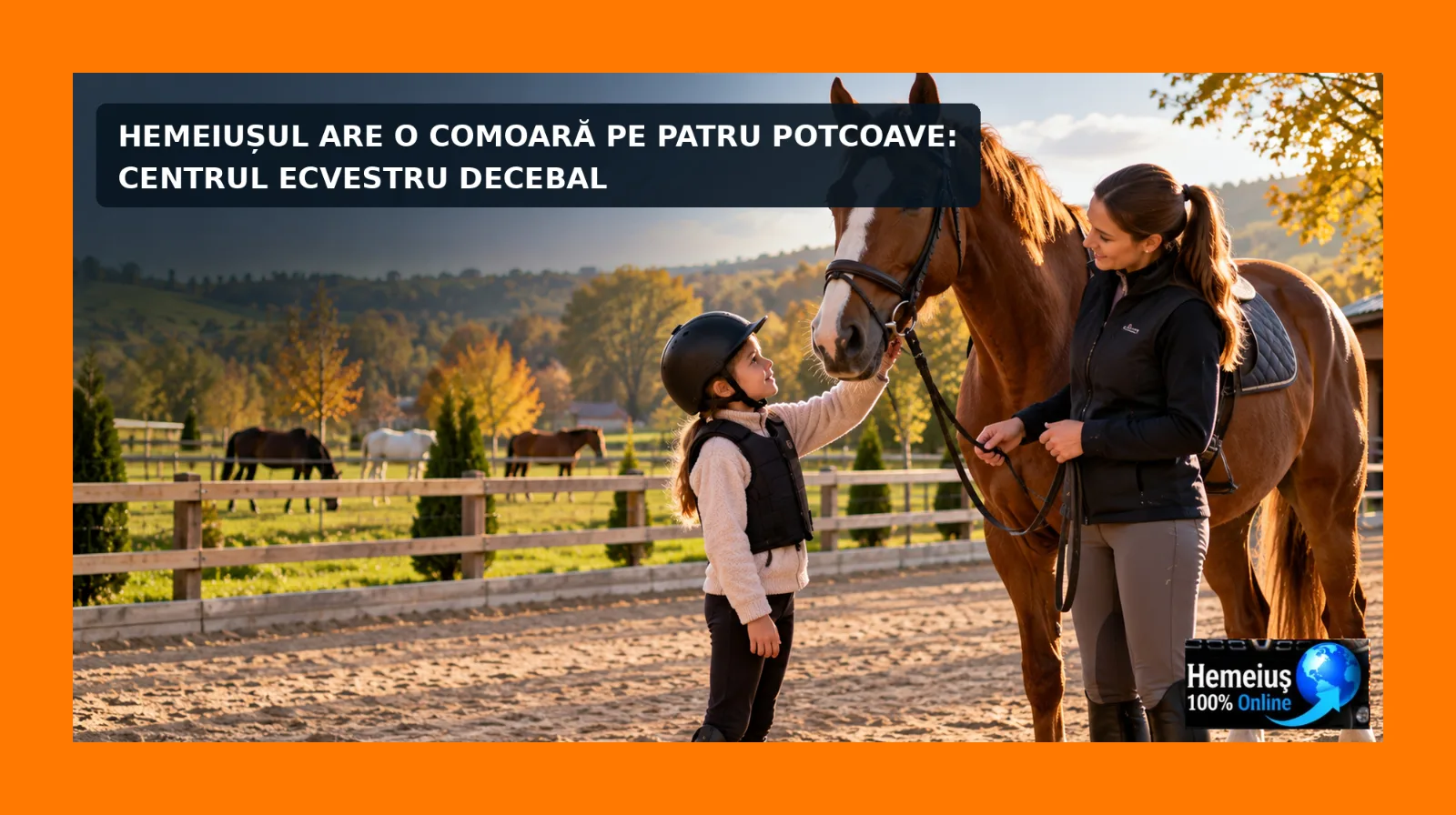 HEMEIUȘUL ARE O COMOARĂ PE PATRU POTCOAVE: CENTRUL ECVESTRU DECEBAL, LOCUL UNDE TURISMUL ÎNCEPE DIN ȘA