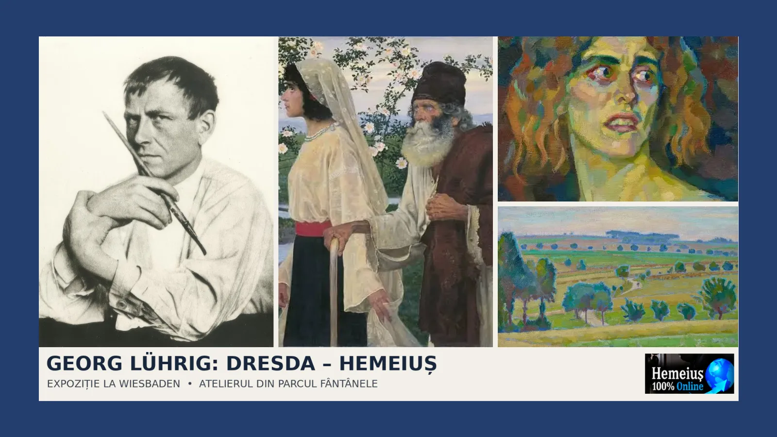 CULTURĂ - PATRIMONIU/ HEMEIUȘ–GERMANIA: CE LEGĂTURĂ EXISTĂ ÎNTRE EXPOZIȚIA „GEORG LÜHRIG – UN MAESTRU DIN DRESDA”, ORGANIZATĂ ÎN GERMANIA, ȘI COMUNA HEMEIUȘ DIN ROMÂNIA?