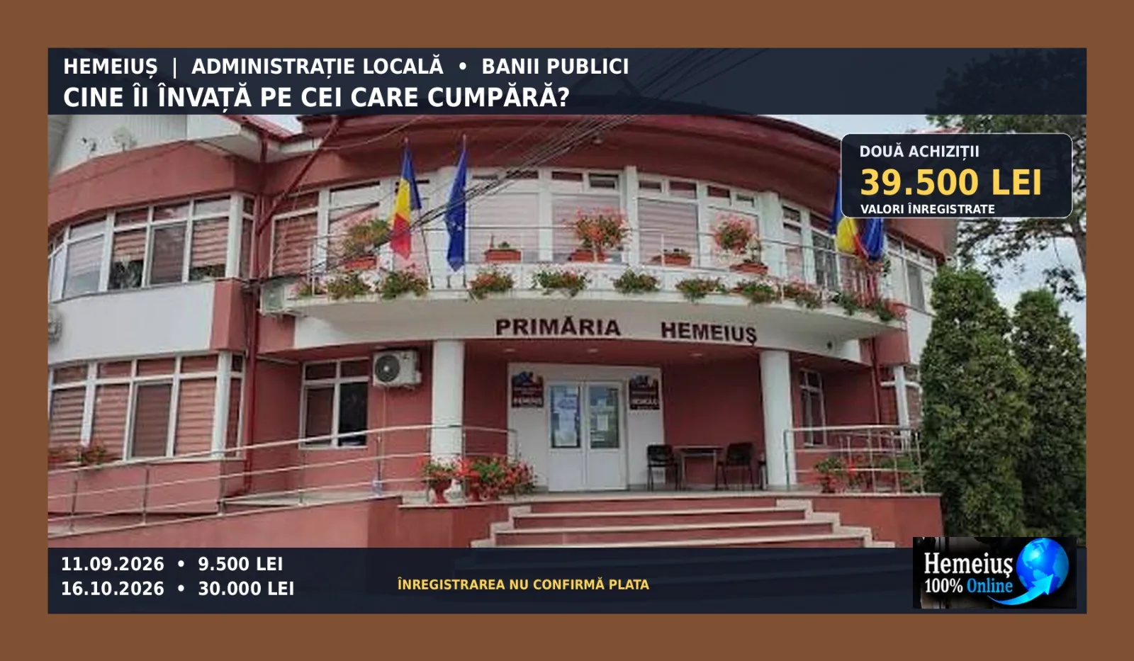 HEMEIUȘ | ADMINISTRAȚIE LOCALĂ – BANII PUBLICI: CINE ÎI ÎNVAȚĂ PE CEI CARE CUMPĂRĂ? LA HEMEIUȘ, DOUĂ ACHIZIȚII DE CONSULTANȚĂ ȘI O ÎNTREBARE DE 39.500 DE LEI
