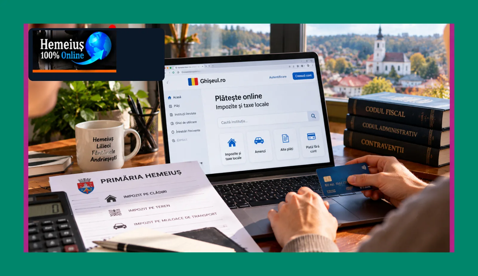 HEMEIUȘ: IMPOZITELE NU MAI CER DRUMUL PÂNĂ LA PRIMĂRIE, DAR TERMENELE NU AȘTEAPTĂ. CUM PLĂTEȘTI ONLINE ȘI EVIȚI COSTURILE ÎNTÂRZIERII