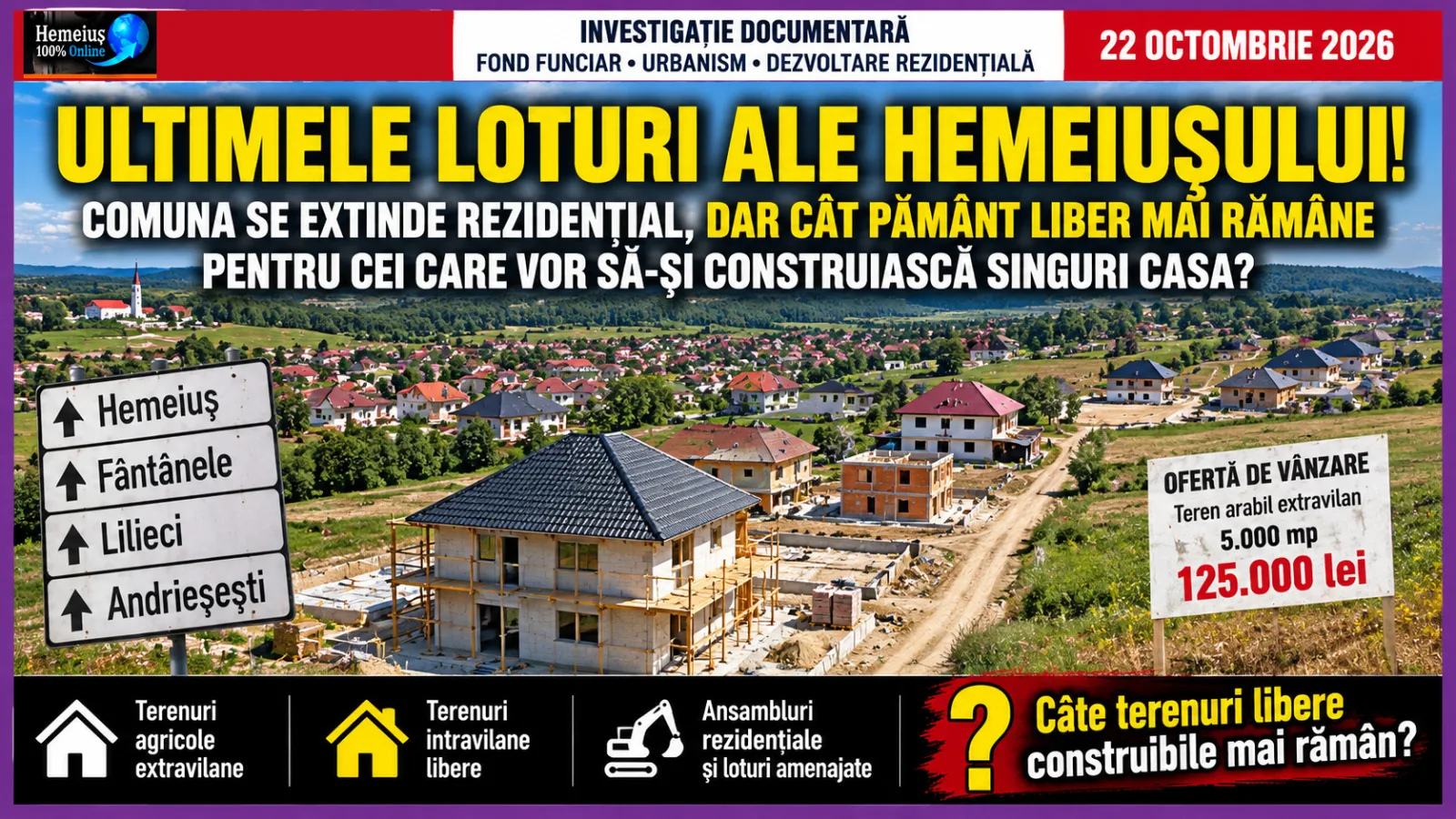 HEMEIUȘ - INVESTIGAȚIE• FOND FUNCIAR • URBANISM • DEZVOLTARE REZIDENȚIALĂ: ULTIMELE LOTURI ALE HEMEIUȘULUI! COMUNA SE EXTINDE REZIDENȚIAL, DAR CÂT PĂMÂNT LIBER MAI RĂMÂNE PENTRU CEI CARE VOR SĂ-ȘI CONSTRUIASCĂ SINGURI CASA?
