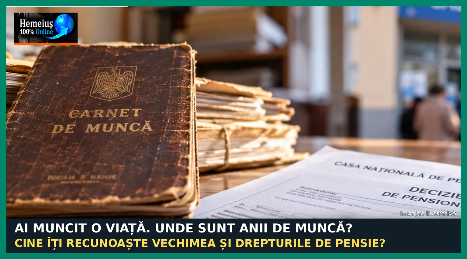 UTILE: AI MUNCIT O VIAȚĂ, DAR STATUL NU-ȚI GĂSEȘTE ANII DE MUNCĂ! CINE ÎȚI DĂ ÎNAPOI VECHIMEA DISPĂRUTĂ ȘI PENSIA PE CARE AI FI PUTUT-O PRIMI?