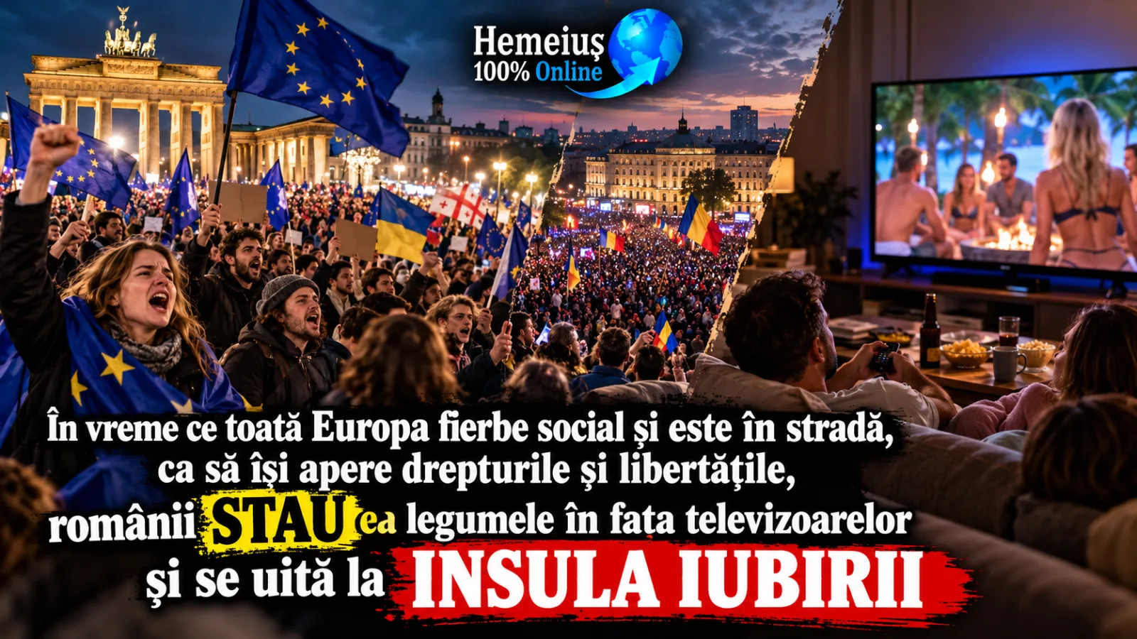 INSULA IUBIRII LOCALE CONTRA STRADA PROTESTELOR EUROPENE