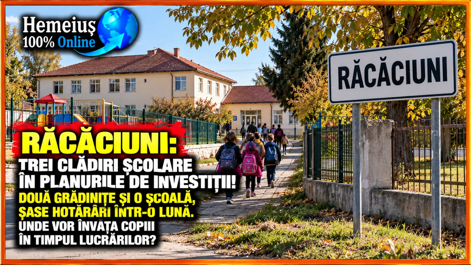 RĂCĂCIUNI: TREI CLĂDIRI ȘCOLARE ÎN PLANURILE DE INVESTIȚII! DOUĂ GRĂDINIȚE ȘI O ȘCOALĂ, ȘASE HOTĂRÂRI ÎNTR-O LUNĂ. UNDE VOR ÎNVĂȚA COPIII ÎN TIMPUL LUCRĂRILOR?