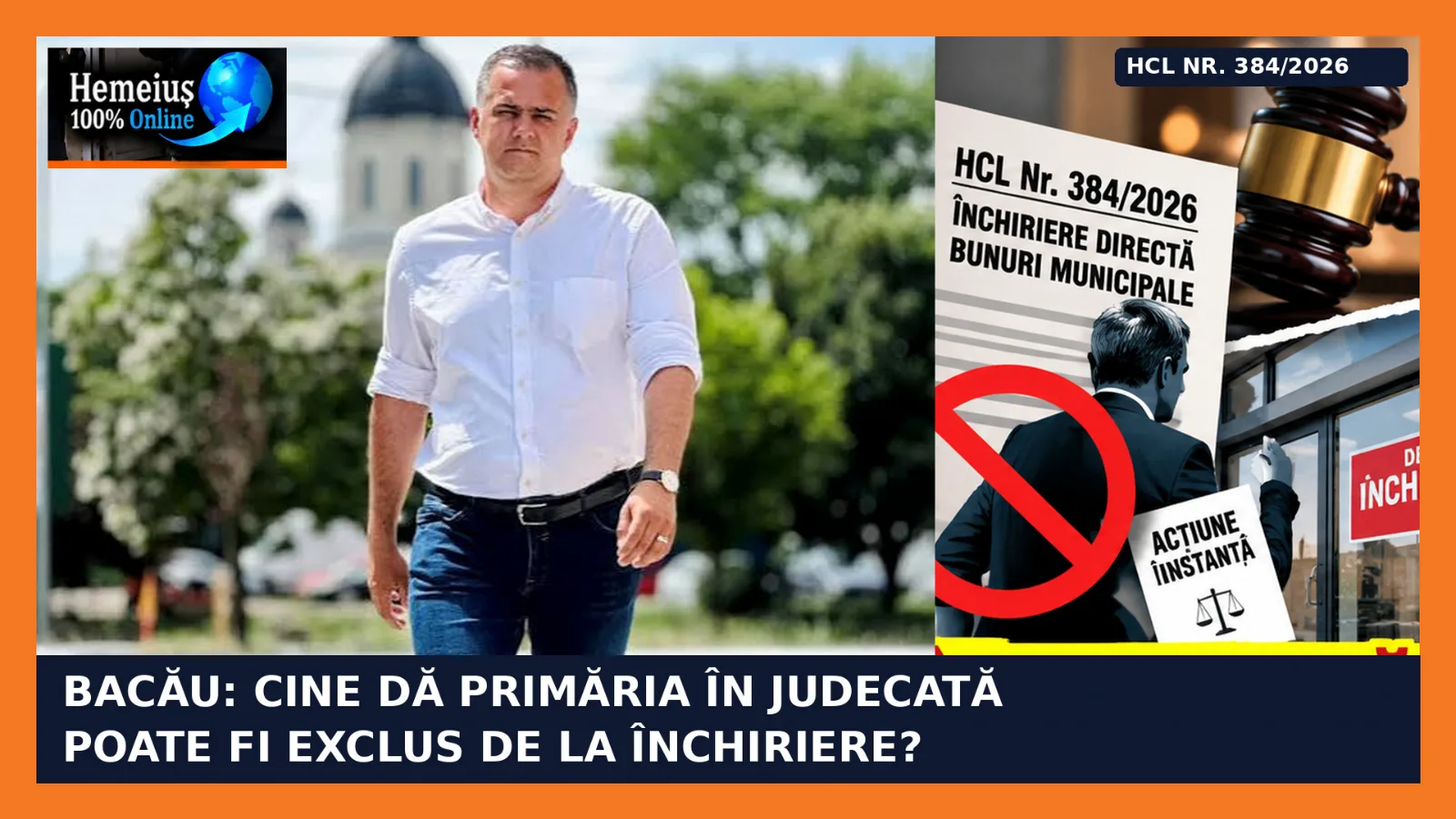 BACĂU: CINE DĂ PRIMĂRIA ÎN JUDECATĂ POATE FI EXCLUS DE LA ÎNCHIRIEREA UNUI BUN MUNICIPAL! HCL NR. 384/2026 RIDICĂ PROBLEME PRIVIND ELIGIBILITATEA, CHIRIILE ȘI GARANȚIILE