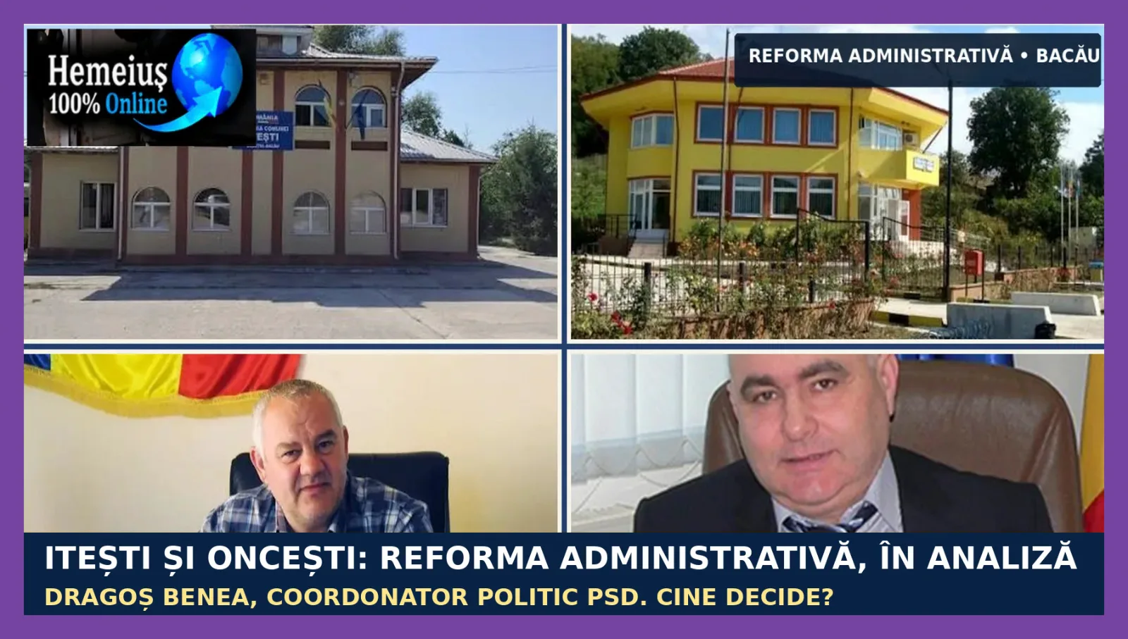 REFORMĂ TERITORIALĂ • FINANȚE LOCALE • DREPTURILE CETĂȚENILOR: ITEȘTI ȘI ONCEȘTI, ÎN RINGUL SUPRAVIEȚUIRII ADMINISTRATIVE! DRAGOȘ BENEA, ARBITRU POLITIC AL REFORMEI. CINE ARUNCĂ PROSOPUL ȘI CINE PLĂTEȘTE?