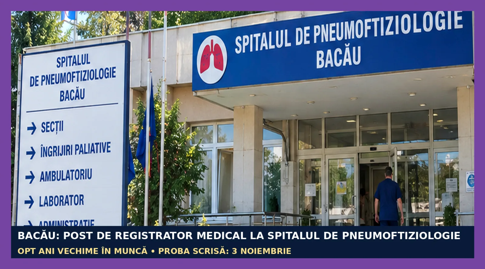 SĂNĂTATE • LOCURI DE MUNCĂ • BACĂU: OPT ANI VECHIME PENTRU UN POST DE REGISTRATOR MEDICAL. EXAMEN PE 3 NOIEMBRIE. CÂT PLĂTEȘTE SPITALUL TBC?