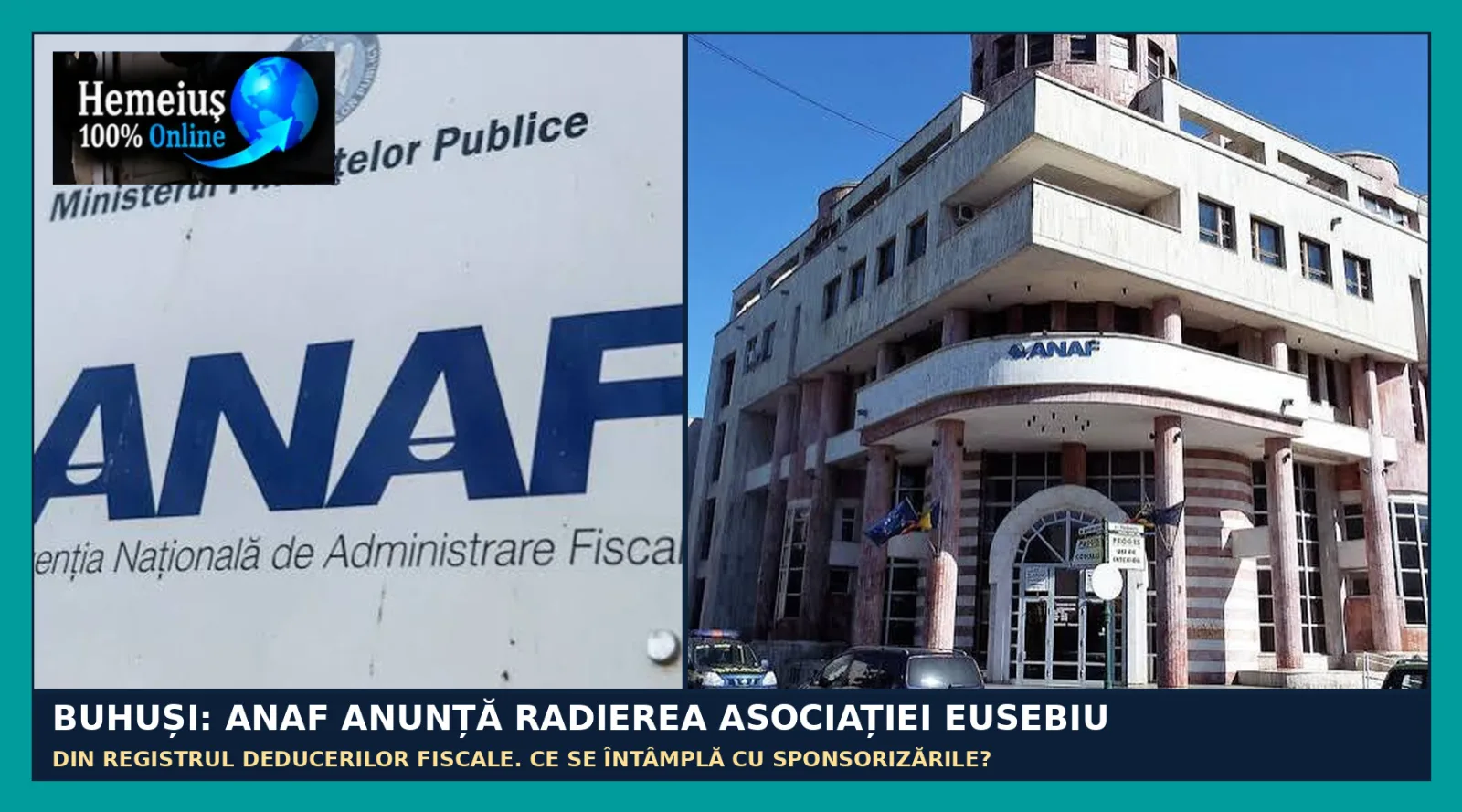 BUHUȘI • SOCIETATE CIVILĂ • SPONSORIZĂRI • DREPTURI PROCEDURALE: ASOCIAȚIA EUSEBIU, VIZATĂ DE O DECIZIE ANAF DE RADIERE DIN REGISTRUL FACILITĂȚILOR FISCALE. CE SE ÎNTÂMPLĂ CU SPONSORIZĂRILE?