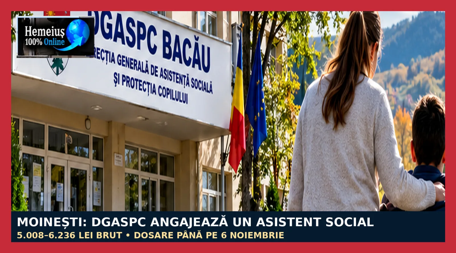 MOINEȘTI: DGASPC BACĂU SCOATE LA CONCURS UN POST DE ASISTENT SOCIAL. SALARIU DE BAZĂ ÎNTRE 5.008 ȘI 6.236 DE LEI BRUT. ÎNSCRIERI PÂNĂ PE 6 NOIEMBRIE