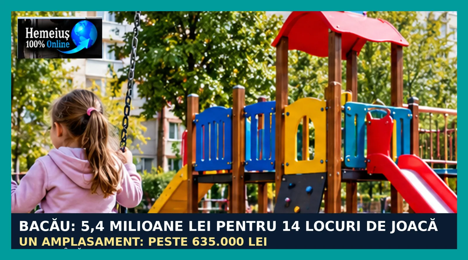 BACĂU: 5,4 MILIOANE DE LEI PENTRU MODERNIZAREA A 14 LOCURI DE JOACĂ! UN SINGUR AMPLASAMENT COSTĂ PESTE 635.000 DE LEI. UNDE VOR FI EXECUTATE LUCRĂRILE?